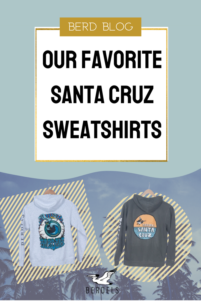 Our Favorite Santa Cruz Sweatshirts